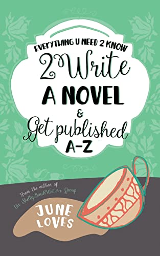 9780994208002: Everything U Need 2 Know 2 Write a Novel & Get Published A-Z