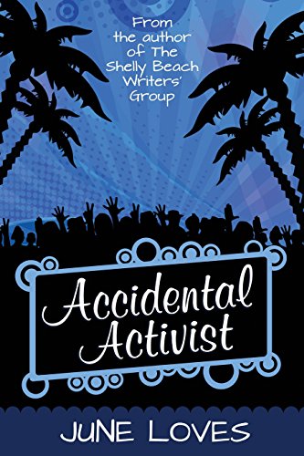 9780994241610: Accidental Activist: A classic reinvention story with universally appealing ingredients.’ Daily Telegraph (Shelly Beach Writers Group)