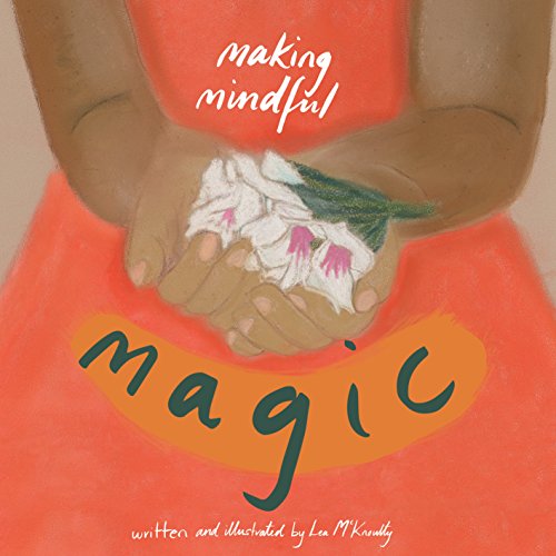 9780994255204: Making Mindful Magic: mindfulness for children