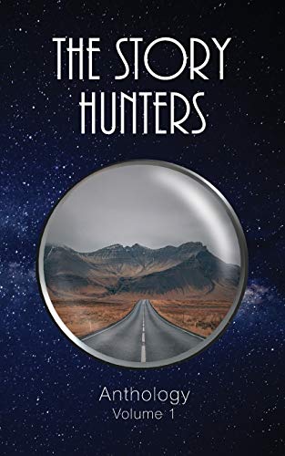 9780994255662: The Story Hunters Anthology: Volume 1