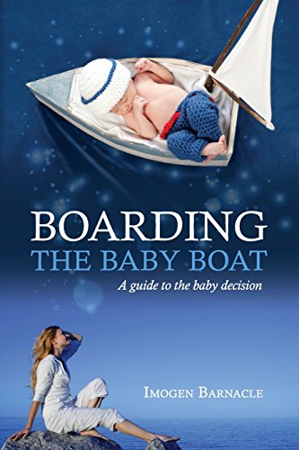 9780994257307: Boarding the Baby Boat: A guide to the baby decision