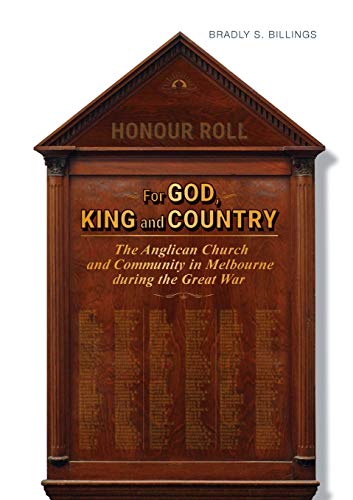 Imagen de archivo de For God; King and Country: The Anglican Church and Community during the Great War a la venta por Ria Christie Collections