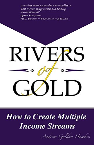 Stock image for Rivers Of Gold: How to Create Multiple Income Streams for sale by THE SAINT BOOKSTORE