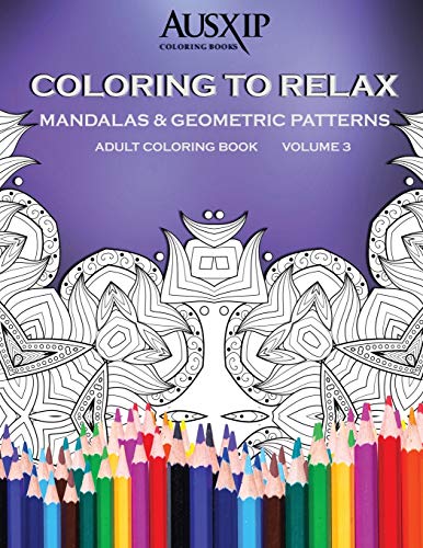 Stock image for Coloring To Relax Mandalas & Geometric Patterns (Adult Coloring Book) for sale by GF Books, Inc.