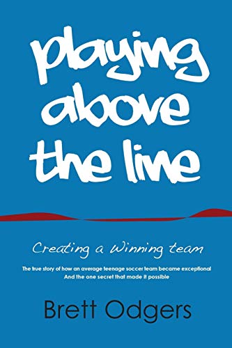 Beispielbild fr Playing Above the Line: Creating a Winning Team zum Verkauf von Lucky's Textbooks