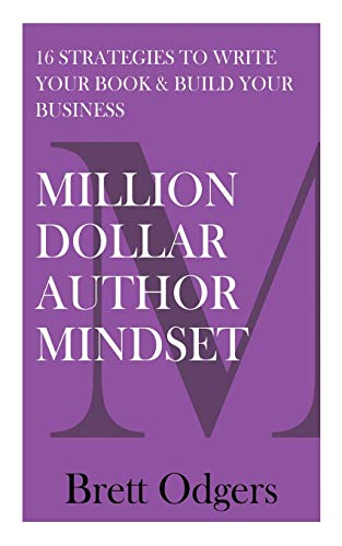 Beispielbild fr Million Dollar Author Mindset: Sixteen strategies to write your book & build your business (Paperback or Softback) zum Verkauf von BargainBookStores
