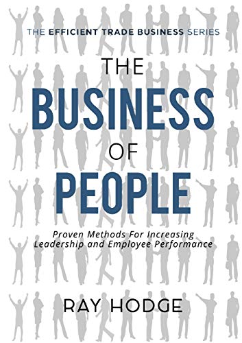 Beispielbild fr The Business of People: Proven Methods for Increasing Leadership and Employee Performance (Efficient Trade Business) zum Verkauf von Books Puddle