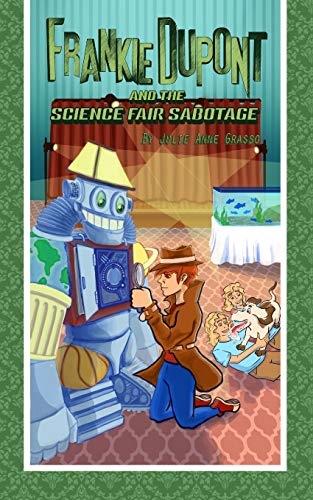 9780994321633: Frankie Dupont and the Science Fair Sabotage (Frankie Dupont Mystery Series)