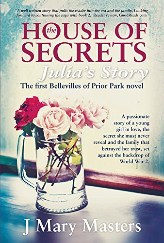 Stock image for The House of Secrets: Julia's Story: Book 1 in the Belleville family trilogy for sale by Lucky's Textbooks