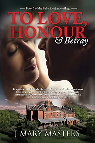 9780994327611: To Love, Honour & Betray: Book 2 in the Belleville family trilogy (Belleville Family Series)