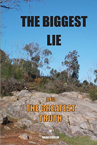 Beispielbild fr The Biggest Lie: The Greatest Truth zum Verkauf von WorldofBooks