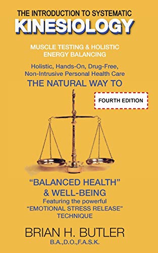 Stock image for The Introduction to Systematic Kinesiology: Muscle Testing & Holistic Energy Balancing for sale by Save With Sam