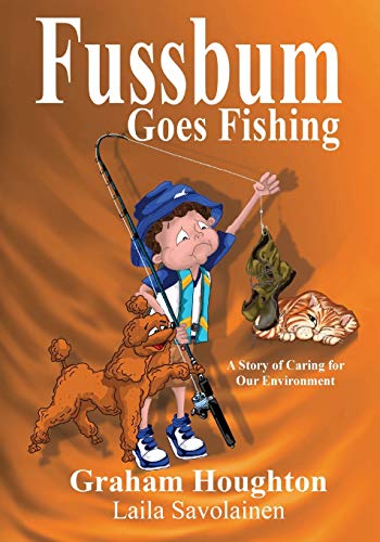 Stock image for Fussbum Goes Fishing A Story of Caring for Our Environment for sale by PBShop.store US