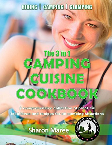 Beispielbild fr The 3 in 1 Camping Cuisine Cookbook: A comprehensive collection of practical food ideas and recipes for all camping situations zum Verkauf von THE SAINT BOOKSTORE