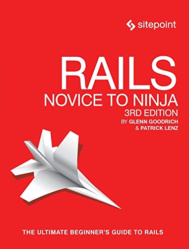 Stock image for Rails: Novice to Ninja : Build Your Own Ruby on Rails Website for sale by Better World Books