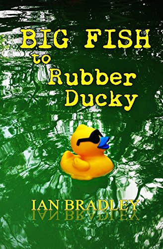 Stock image for Big Fish to Rubber Ducky for sale by Lucky's Textbooks