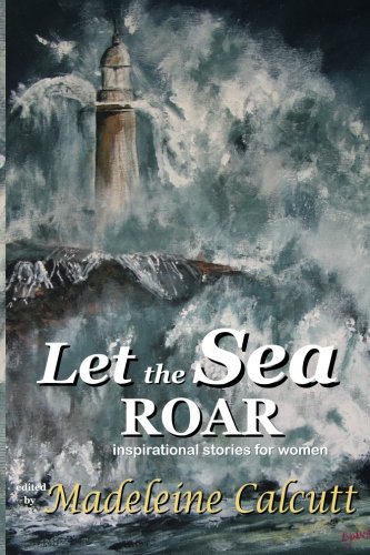 Stock image for Let the Sea Roar: Inspirational stories about women by women for sale by Revaluation Books