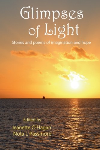 Beispielbild fr Glimpses of Light: Stories and poems of imagination and hope zum Verkauf von Revaluation Books