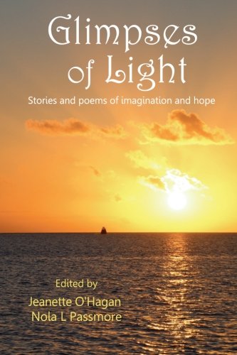 Imagen de archivo de Glimpses of Light: Stories and poems of imagination and hope a la venta por Revaluation Books