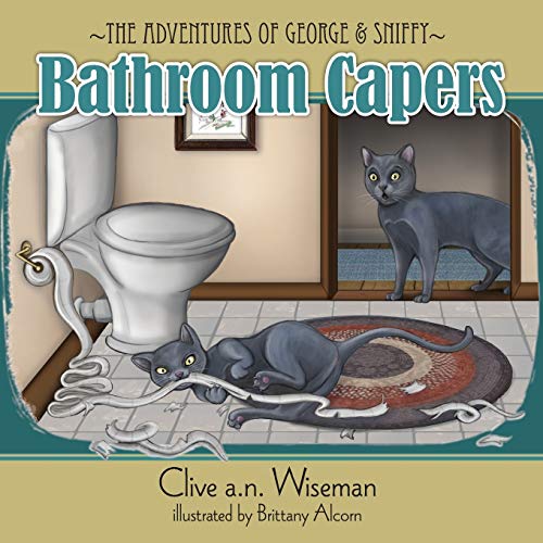 Stock image for The adventures of George and Sniffy: Bathroom Capers for sale by Lucky's Textbooks