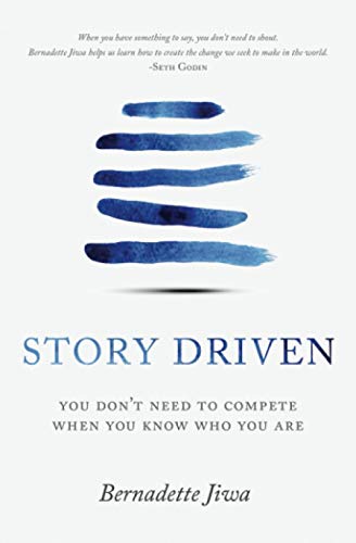 Beispielbild fr Story Driven : You Don't Need to Compete When You Know Who You Are zum Verkauf von Better World Books