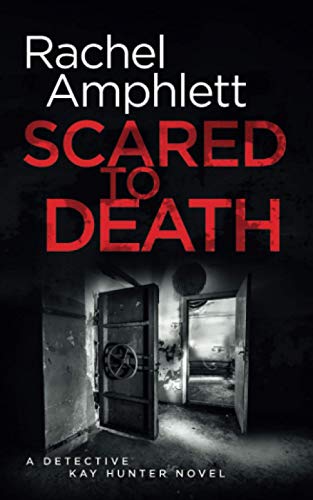 Stock image for Scared to Death (Detective Kay Hunter crime thriller series, Book 1) for sale by R Bookmark