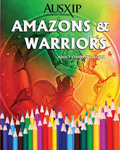 Stock image for Amazons & Warriors: Adult Coloring Book for sale by SecondSale