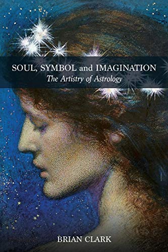 Beispielbild fr Soul, Symbol and Imagination: The Artistry of Astrology zum Verkauf von Big River Books