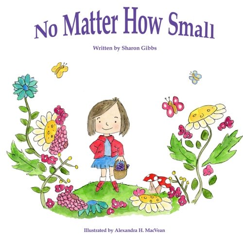 Stock image for No Matter How Small: Childrens Bedtime Story-Illustrated Picture Book-Teaches Values (Beginner Early Reader) ebook-freegift Fantasy About friendship, . 1 (Good Night Sleep Tight Book Collection) for sale by Revaluation Books