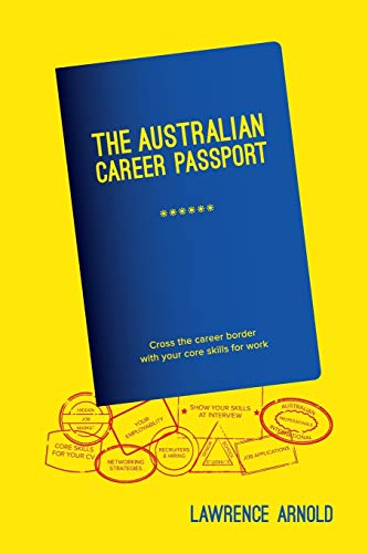 Beispielbild fr The Australian Career Passport: Cross the Career Border with Your Core Skills for Work zum Verkauf von Lucky's Textbooks