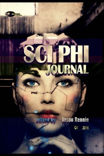 9780994516350: Sci Phi Journal, Q1 2016: The Journal of Science Fiction and Philosophy: Volume 1