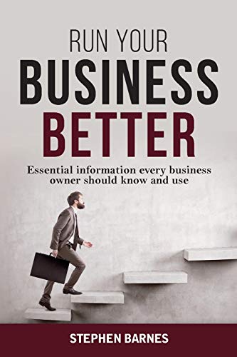 Imagen de archivo de Run Your Business Better: Essential information every business owner should know and use a la venta por GF Books, Inc.