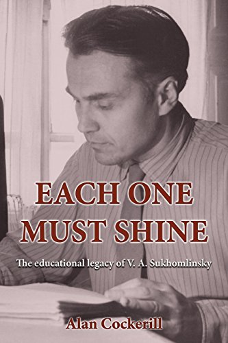 9780994562517: Each One Must Shine: The Educational Legacy of V.A. Sukhomlinsky