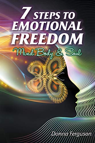 Stock image for 7 Steps to Emotional Freedom: Mind Body Soul and Spirit for sale by Lucky's Textbooks