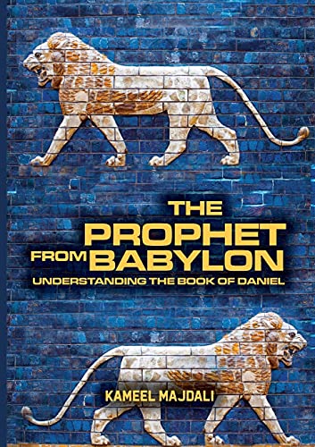 Beispielbild fr The Prophet From Babylon: Understanding The Book Of Daniel zum Verkauf von WorldofBooks