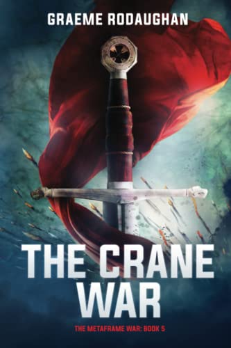 Stock image for The Crane War: The Metaframe War: Book 5 for sale by THE SAINT BOOKSTORE