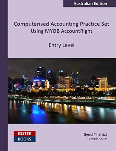 Beispielbild fr Computerised Accounting Practice Set Using MYOB AccountRight - Entry Level: Australian Edition zum Verkauf von Lucky's Textbooks