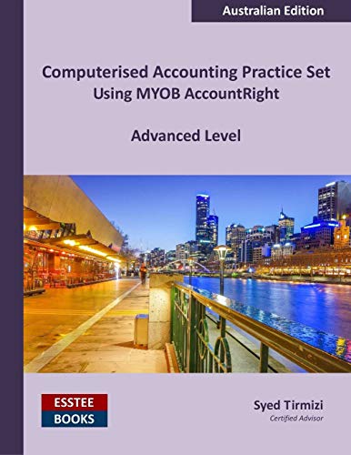 Beispielbild fr Computerised Accounting Practice Set Using MYOB AccountRight - Advanced Level: Australian Edition zum Verkauf von Lucky's Textbooks