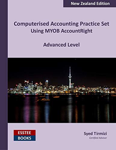 Beispielbild fr Computerised Accounting Practice Set Using MYOB AccountRight - Advanced Level: New Zealand Edition zum Verkauf von Lucky's Textbooks