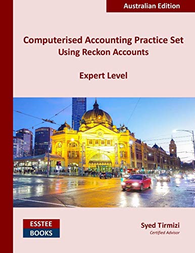 Beispielbild fr Computerised Accounting Practice Set Using Reckon Accounts - Expert Level: Australian Edition zum Verkauf von Lucky's Textbooks