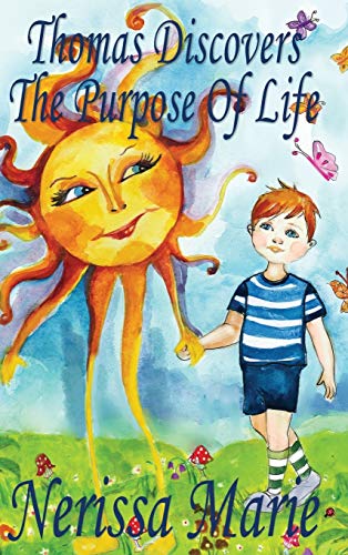 Stock image for Thomas Discovers The Purpose Of Life (Kids book about Self-Esteem for Kids, Picture Book, Kids Books, Bedtime Stories for Kids, Picture Books, Baby Books, Kids Books, Bedtime Story, Books for Kids) for sale by Reuseabook