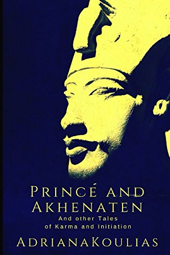 9780994611758: Prince and Akhenaten: And Other Tales of Karma and Initiation