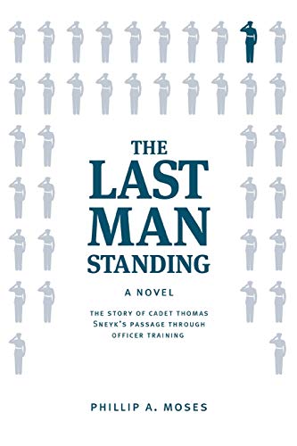 9780994624666: The Last Man Standing: The story of Cadet Thomas Sneyk's passage through officer training