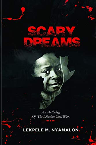 Imagen de archivo de Scary Dreams: An Anthology of the Liberian Civil War a la venta por HPB Inc.