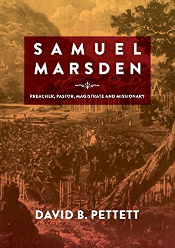 Beispielbild fr Samuel Marsden: Preacher, Pastor, Magistrate and Missionary (Studies in Australian Colonial History) zum Verkauf von Reuseabook