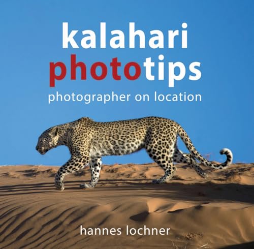 9780994675118: Kalahari Phototips
