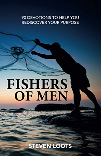 Stock image for Fishers of Men: 90 Devotionals to help you rediscover your purpose for sale by Goodwill of Colorado