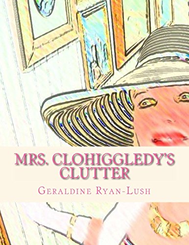 Stock image for Mrs. Clohiggledy's Clutter: The Story Of A Hoarder for sale by Lucky's Textbooks