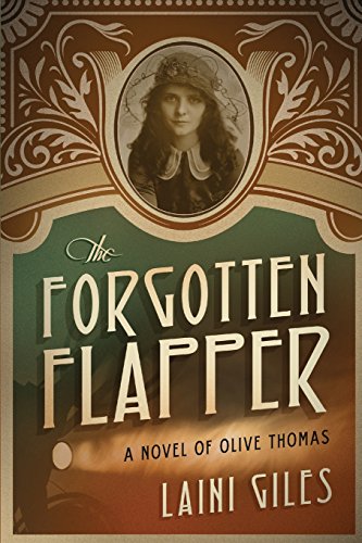 9780994734907: The Forgotten Flapper: A Novel of Olive Thomas: Volume 1 (Forgotten Actresses)