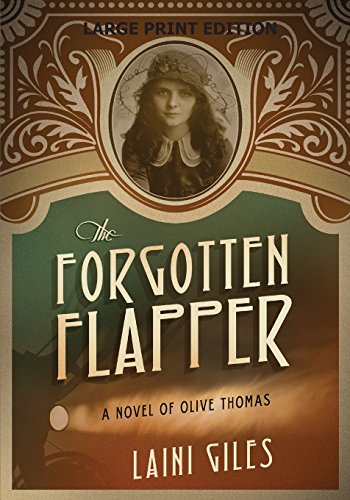 9780994734990: The Forgotten Flapper: A Novel of Olive Thomas (Large Print Edition) (Forgotten Actresses)